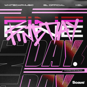Fine Day by WhiteCapMusic, BL Official, KEL
