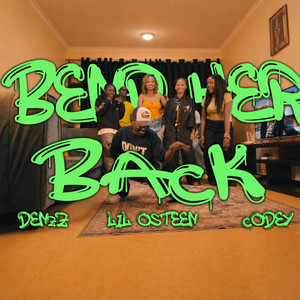 Bend her back remstard by DENZZ!, Lil Osteen, Codey