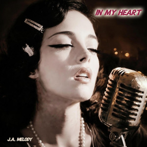 Darling, In My Heart by J.A. Melody