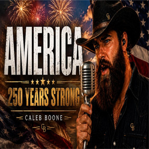 America, 250 Years Strong by Caleb Boone