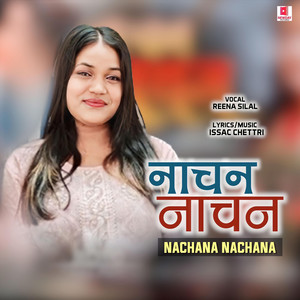 Newday Pictures, Reena Silal & Issac Chettri - NACHANA NACHANA (Reena Silal) - Nepali Christian Song