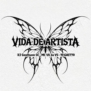VIDA DE ARTISTA (feat. MC VK DA VS & YO GUETTO)