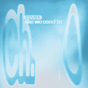 Like We Used To by Covex