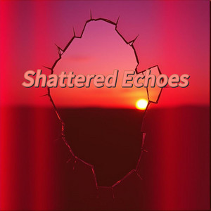Shattered Echoes