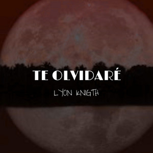 Te Olvidare by Lyon Knigth, William Rojas León
