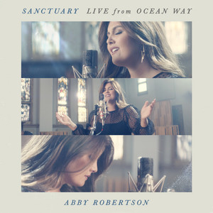 Sanctuary - Live from Ocean Way by Abby Robertson