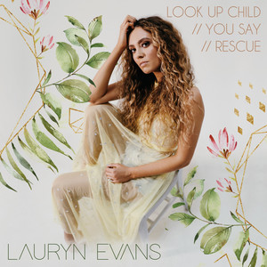 Look up Child / You Say / Rescue by Lauryn Evans