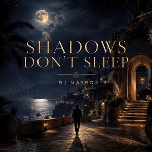 Shadows don't Sleep by DJ-Nayro