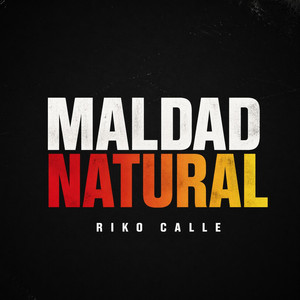 Maldad Natural by Riko calle