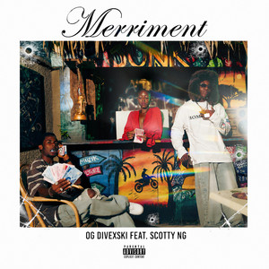 Merriment by OG Divexski, Scotty Ng