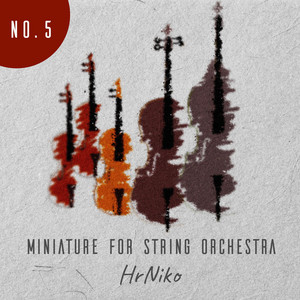 Miniature for String Orchestra, no.5 by HrNiko