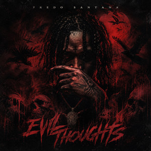 Evil Thoughts by Fredo Santana