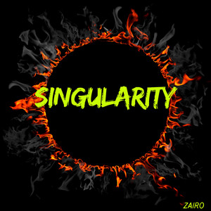 Singularity by ZAIRO