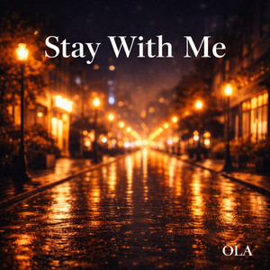 STAY WITH ME by OLA