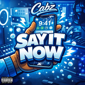Say It Now by FromDaCab