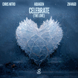 Celebrate (The Love) by Chris Nitro, Aquagen, Zhi-Vago