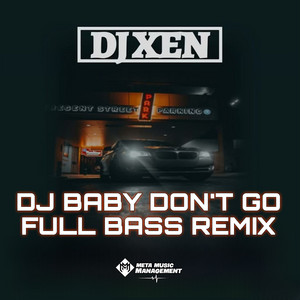 DJ Xen - DJ Baby Don't Go