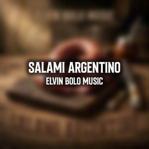 SALAMI ARGENTINO by ELVIN BOLO MUSIC