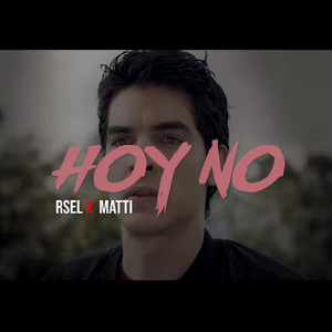 Hoy no by Mati RJ, Rsel