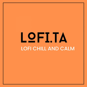 Lofi Chill and Calm album