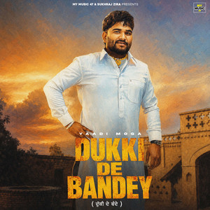 Dukki De Bandey by Yaadi Moga