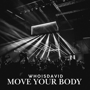 Move Your Body by Whoisdavid