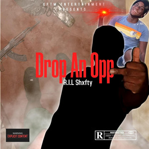 Drop An Opp by R.I.L Shxfty