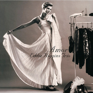 Jazz傑作LP放出！The Eddie Higgins Trio - Amor Amor - Album by The Eddie Higgins Trio | Spotify