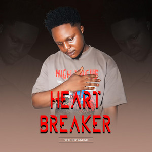 Heartbreaker by Titiboy Agege