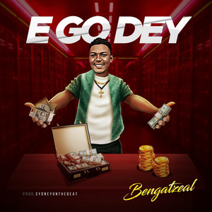 bengatzeal - E GO DEY