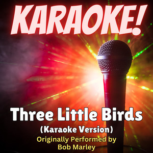 Singer's Best - Three Little Birds (Karaoke Version Originally Performed by Bob Marley)