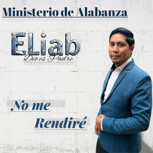 Ministerio Eliab Oficial - No Me Rendire