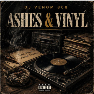 Ashes & Vinyl by DJ Venom808