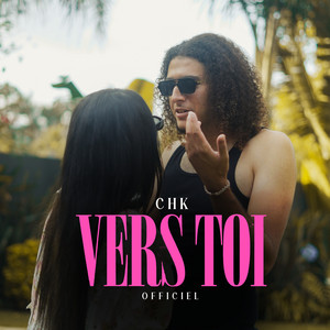 Vers Toi by CHK OFFICIEL