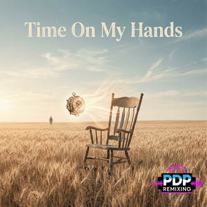 Time On My Hands by PDP Remixing