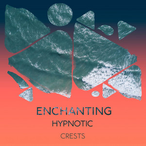 zZz Enchanting Hypnotic Crests zZz album