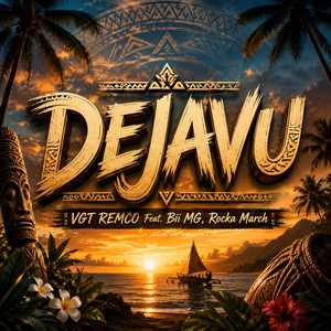 déjà vu by VGT REMCO, Bii MG, Rocka March