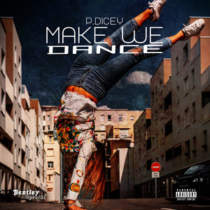 Make We Dance by P.Dicey