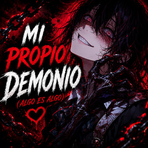 Mi Propio Demonio (Algo Es Algo) by Wailrex