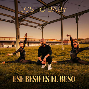 Ese Beso Es El Beso by Josito Baby