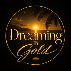 Dreaming in Gold by Larkin Casado