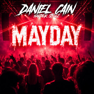 MAYDAY by Daniel Cain Harder Stylez