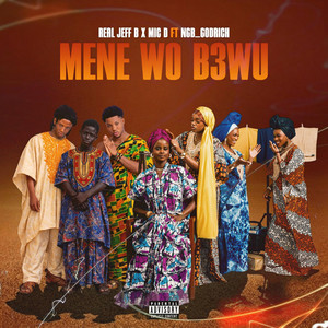 Mene Wo B3wu (feat. Mic D & Ngb_Godrich)