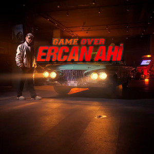 Game Over - Single by Ercan Ahi | Spotify