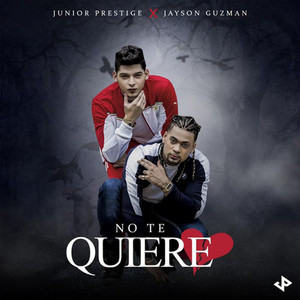 No Te Quiere by Jayson Guzman, Junior Prestige