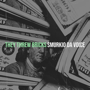 They Threw Bricks by Smurkio Da Voice