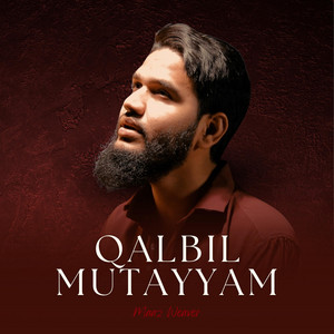 Qalbil Mutayyam - Bika Moulhimi by Maaz Weaver