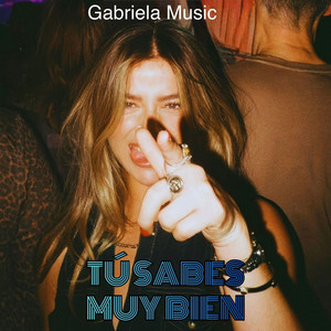 Tu Sabes Muy Bien by Gabriela Music