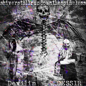 shiverstillrundownthespineless by Devilin, CESSIR