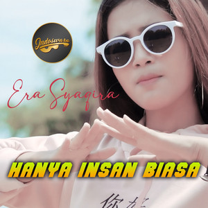Era Syaqira - Hanya Insan Biasa